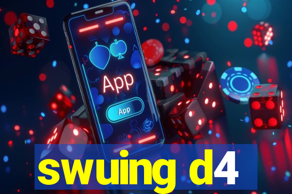 swuing d4